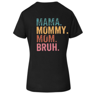 MAMA. MOMMY. MOM. BRUH.